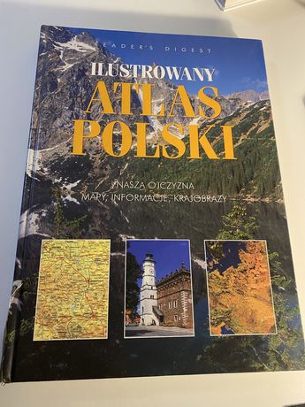 Ilustrowany Atlas Polski Nasza Ojczyzna, mapy, informacje, krajobrazy
