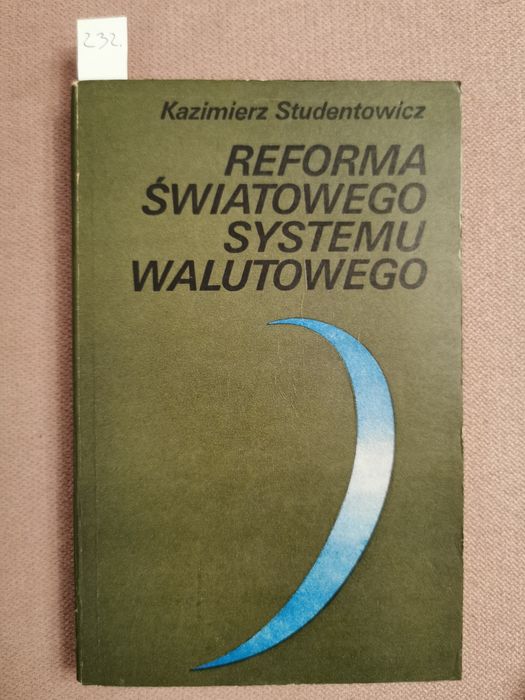 Reforma światowego systemu walutowego Kazimierz Studentowicz