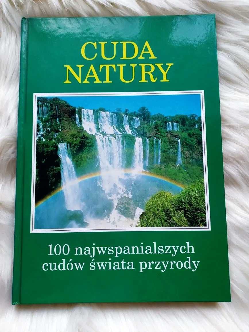 Książka Cuda Natury 100 najwspanialszych cudów świata przyrody