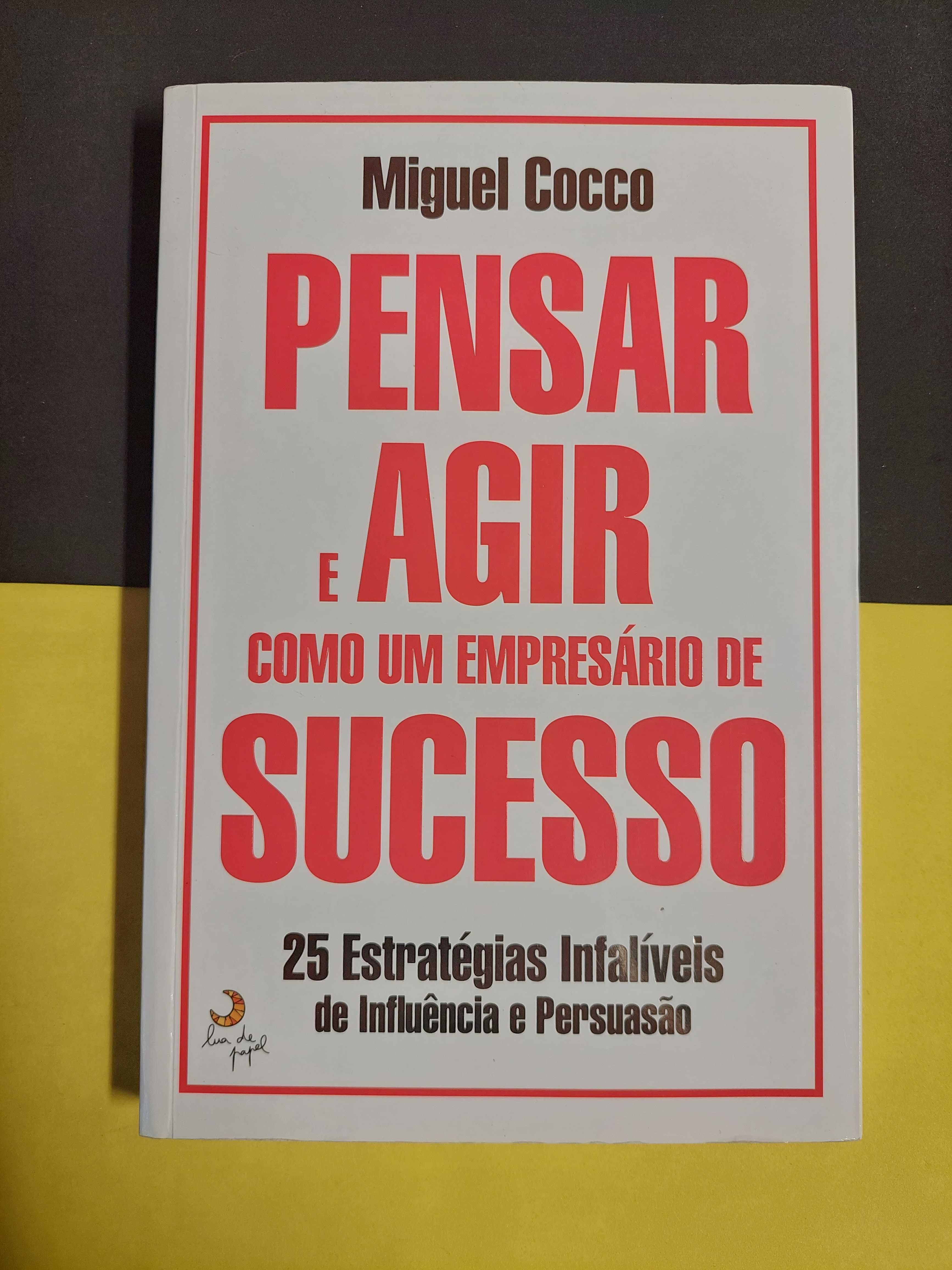 Miguel Cocco - Pensar e agir como um empresário de sucesso