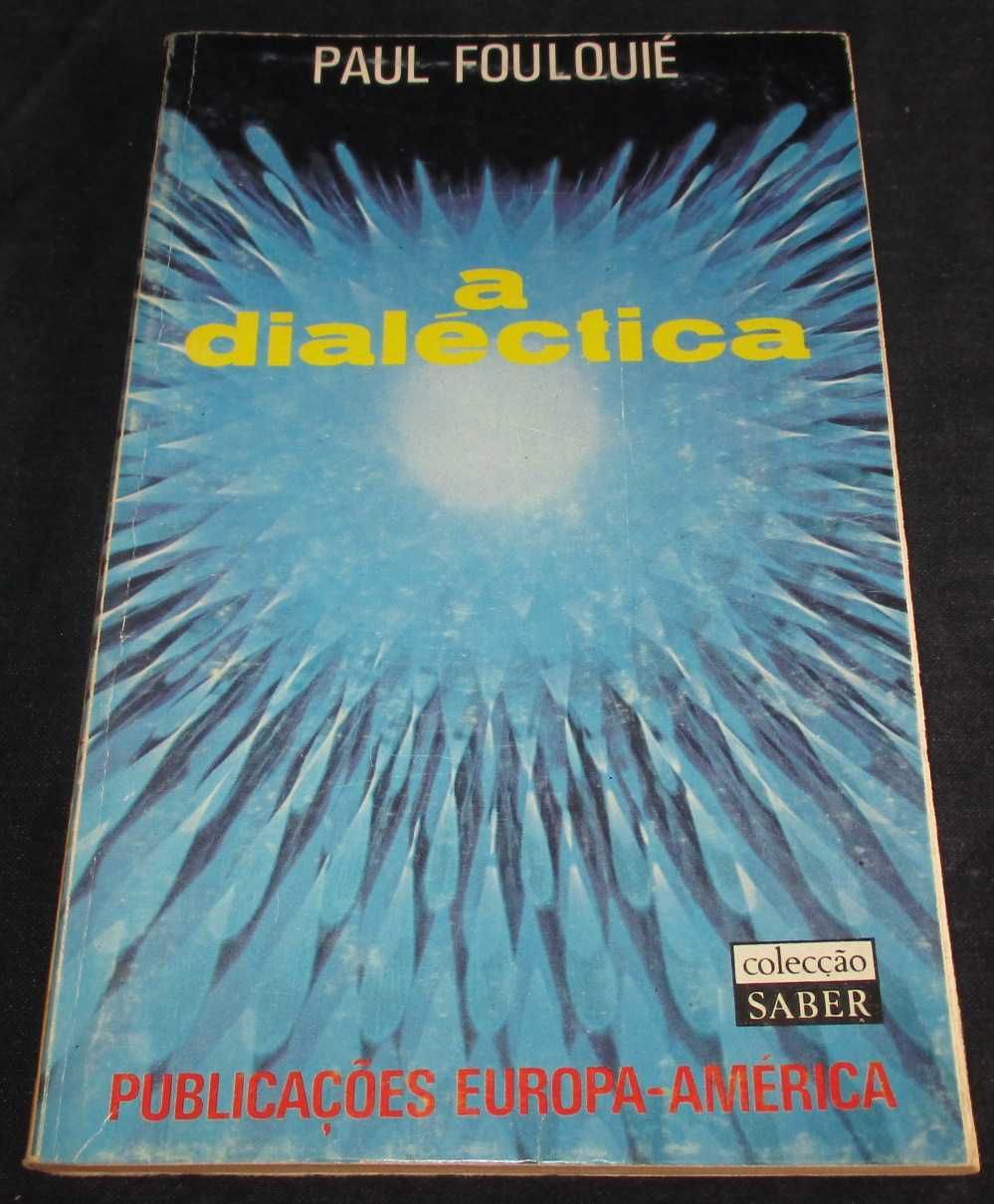Livro A Dialéctica Paul Foulquié Colecção Saber