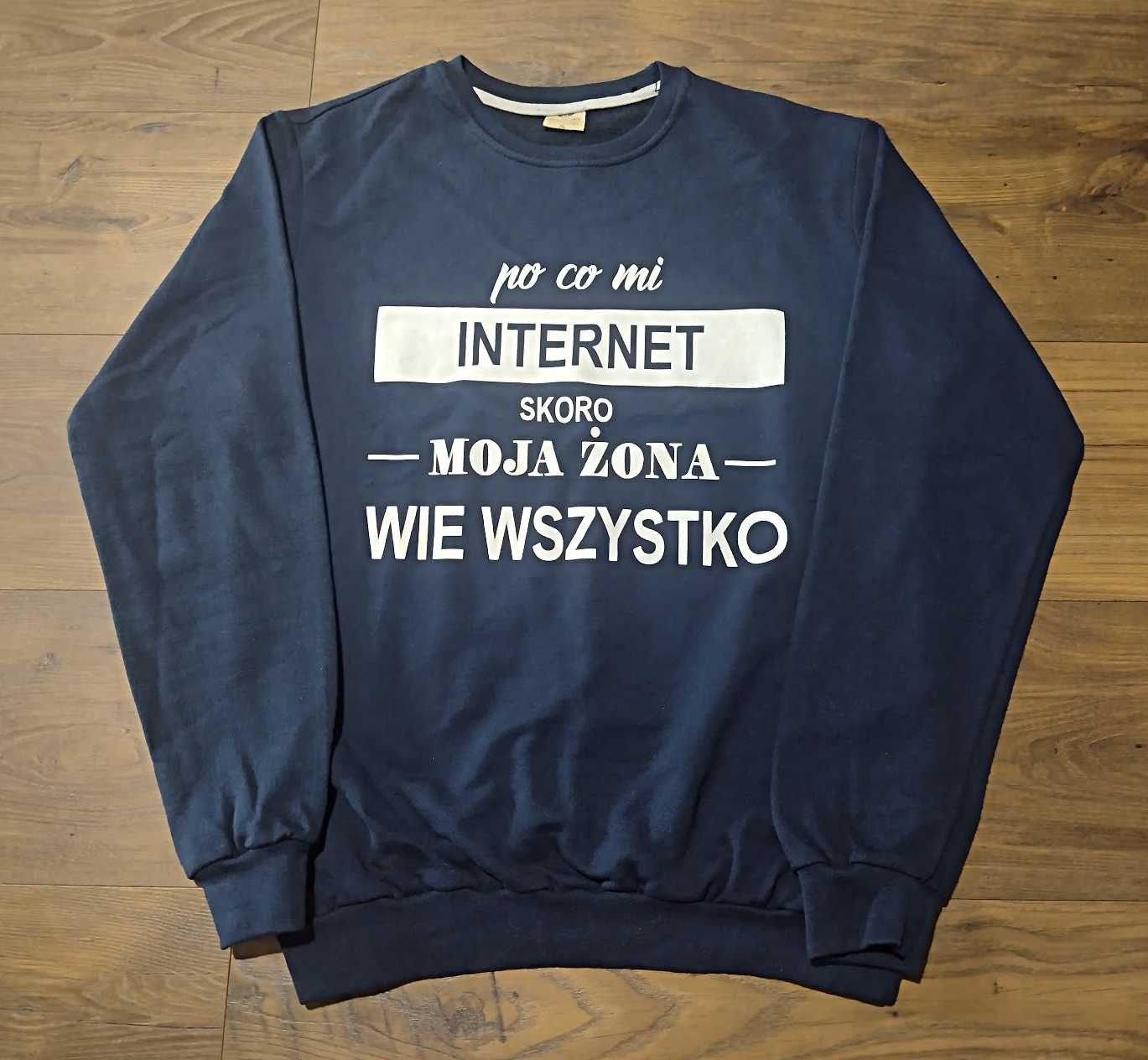 Bluza na Długi Rękaw / po co mi INTERNET skoro Moja Żona Wie Wszystko