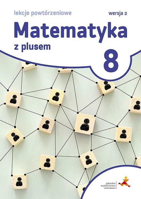 Matematyka z plusem 8 Lekcje powtórzeniowe GWO