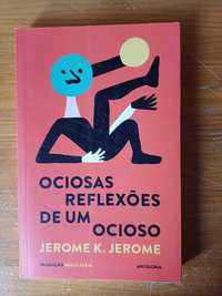 Jerome K. Jerome - Ociosas Reflexões de Um Ocioso