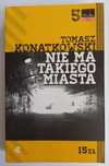 Tomasz Konatkowski, Nie ma takiego miasta