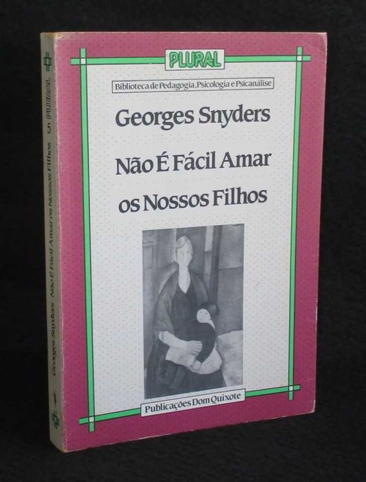 Livro Não É Fácil Amar os Nossos Filhos Georges Snyders