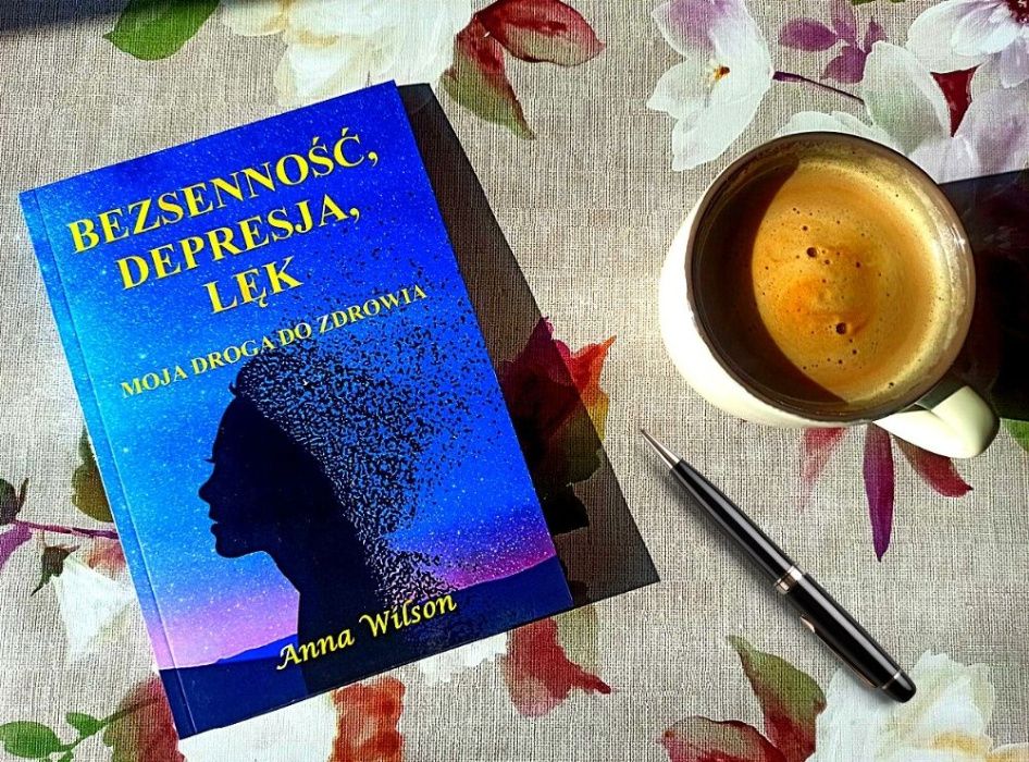 BEZSENNOŚĆ DEPRESJA LĘK - Anna Wilson | Poradnik Psychologiczny | NOWA