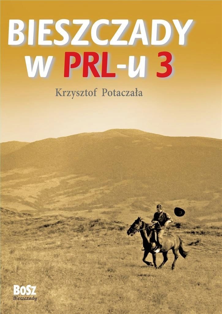 Bieszczady W Prl-u 3, Krzysztof Potaczała