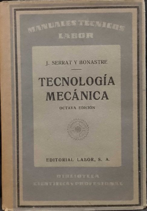 Tecnología Mecánica 1949 J. Serrat y Bonastre
