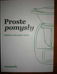 Książka kucharska thermomix. Proste pomysły Przepisy na każdy dzień