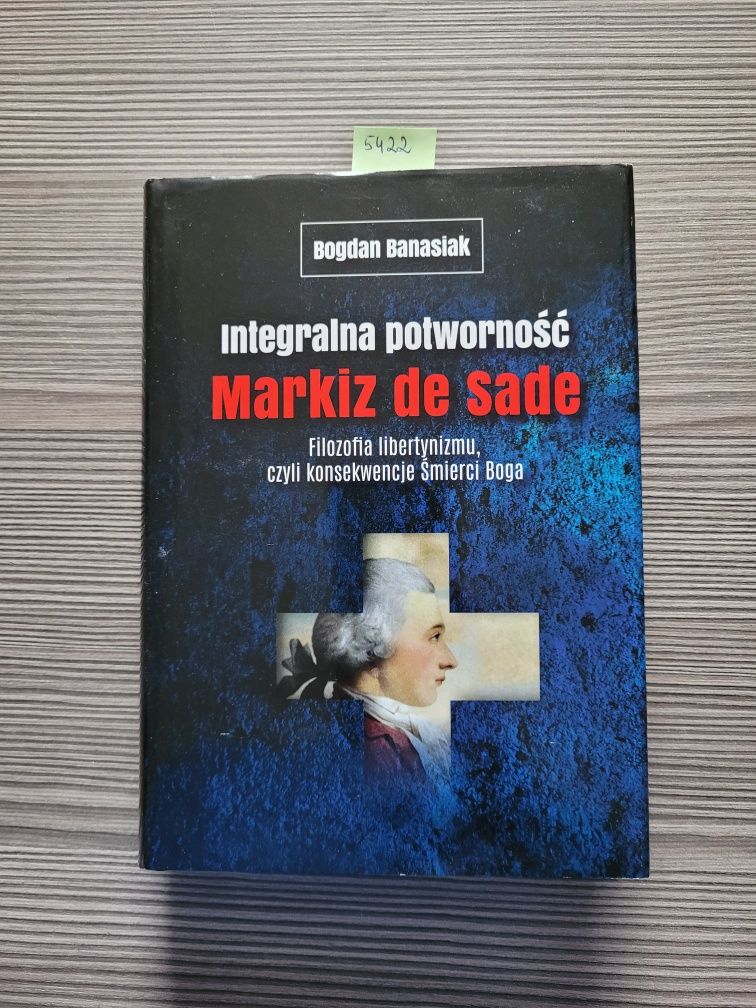 5422. "Integralną potworność Markiz De Sade" Bogdan Banasiak