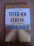 Viver sem Stress, com o método sofrológico
da Drª Frida Ergas