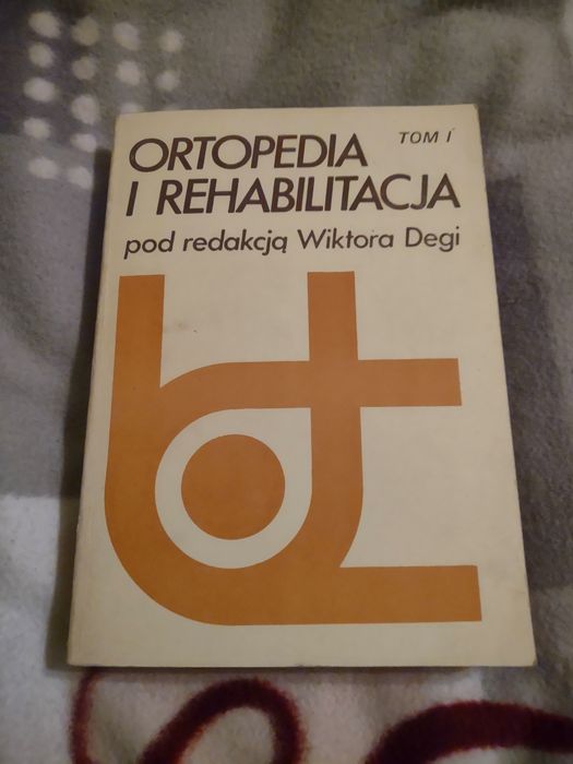 Ortopedia i rehabilitacja Tom 1 Wiktor Dega