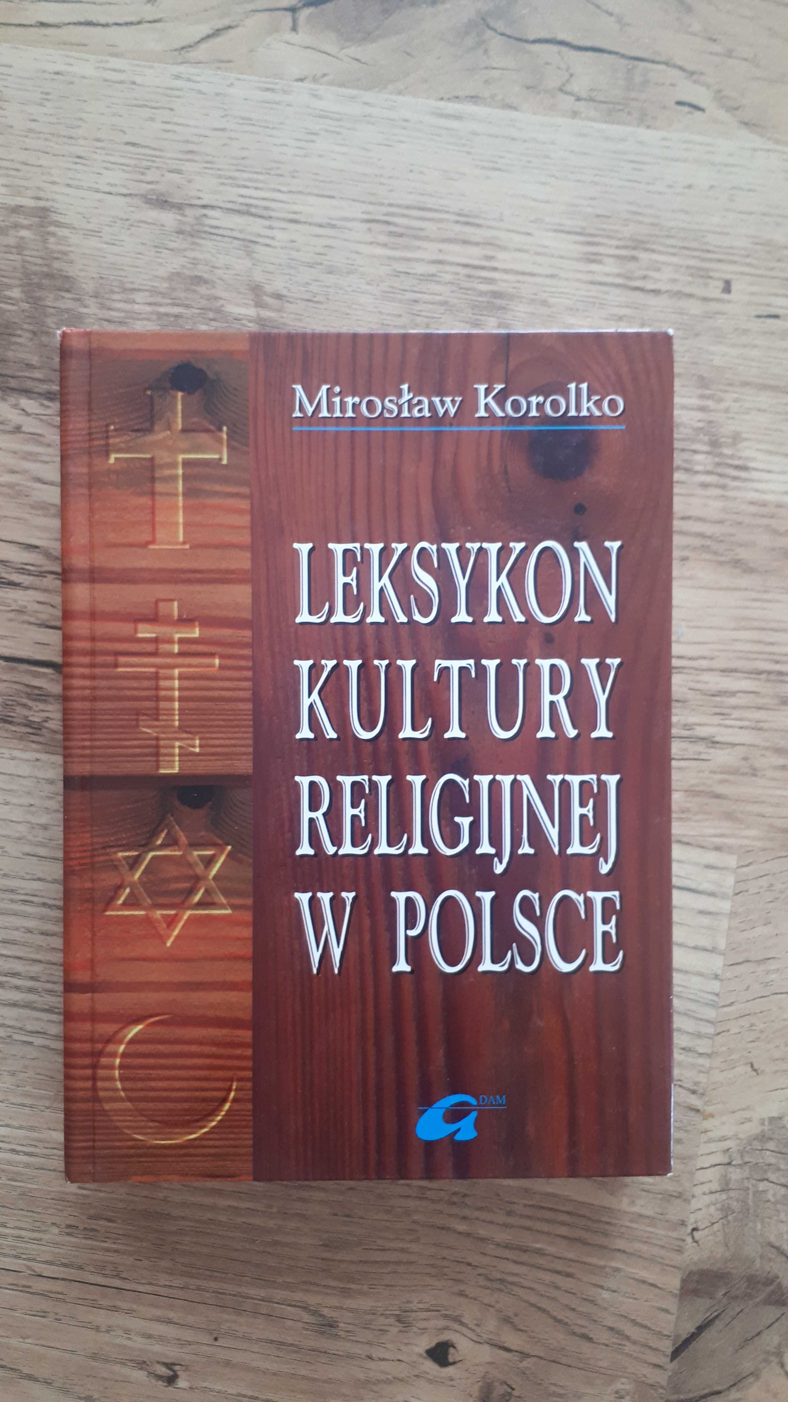 Leksykon kultury religijnej w Polsce - Mirosław Korolko