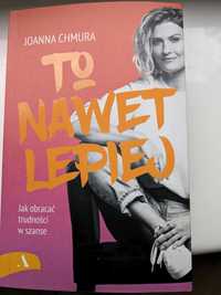 To nawet lepiej - Joanna Chmura