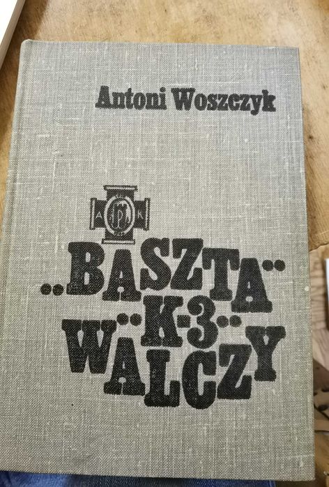 Antoni Woszczyk BASZTA K3 Walczy 1973