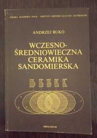 Wczesnośredniowieczna ceramika sandomierska - Andrzej Buko