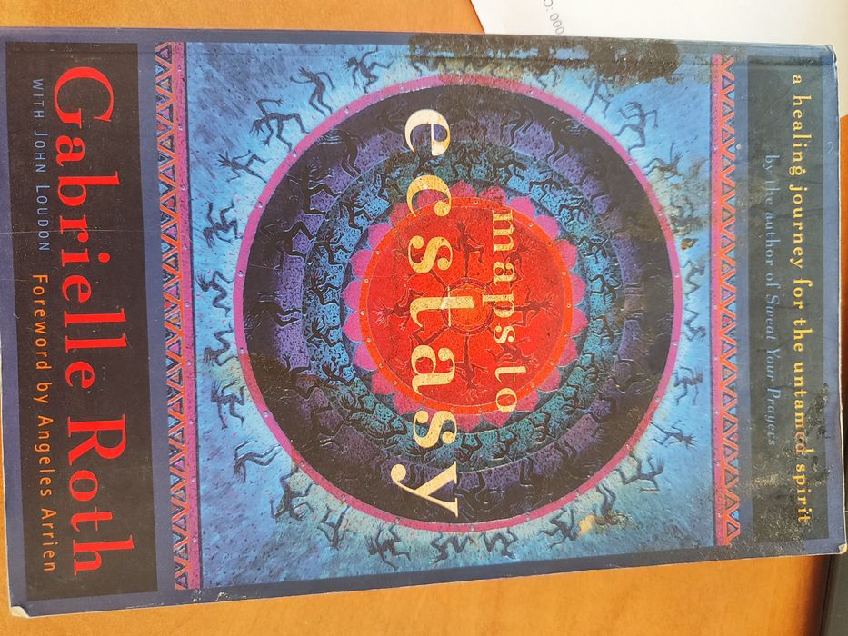 Maps to Ecstasy: A Healing Journey Gabrielle Roth