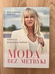 Moda bez metryki - Mariola Bojarska-Ferenc