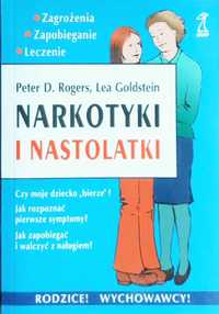 Narkotyki i nastolatki Peter D. Rogers, Lea Goldstein