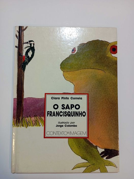 O Sapo Francisquinho - Clara Pinto Correia