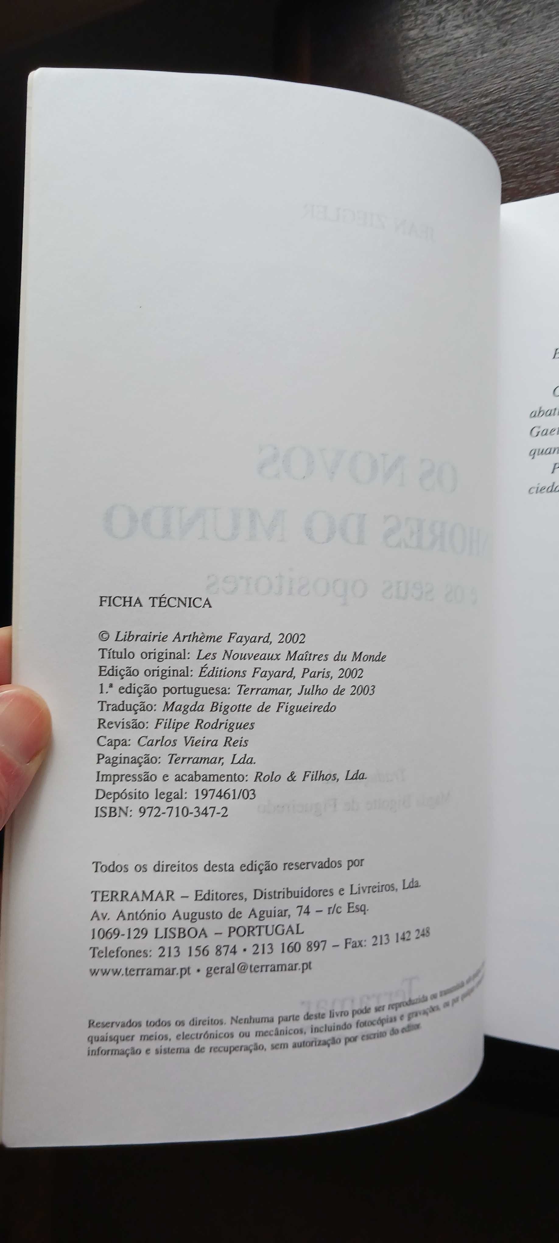 Comércio, Sigilo Bancário, Petróleo, Senhores do Mundo, Monetário