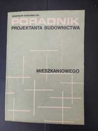 "Poradnik projektanta budownictwa mieszkaniowego" W. Korzeniewski