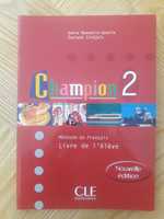 Champion 2- Methode de francais. Livre de l'eleve- CLE international