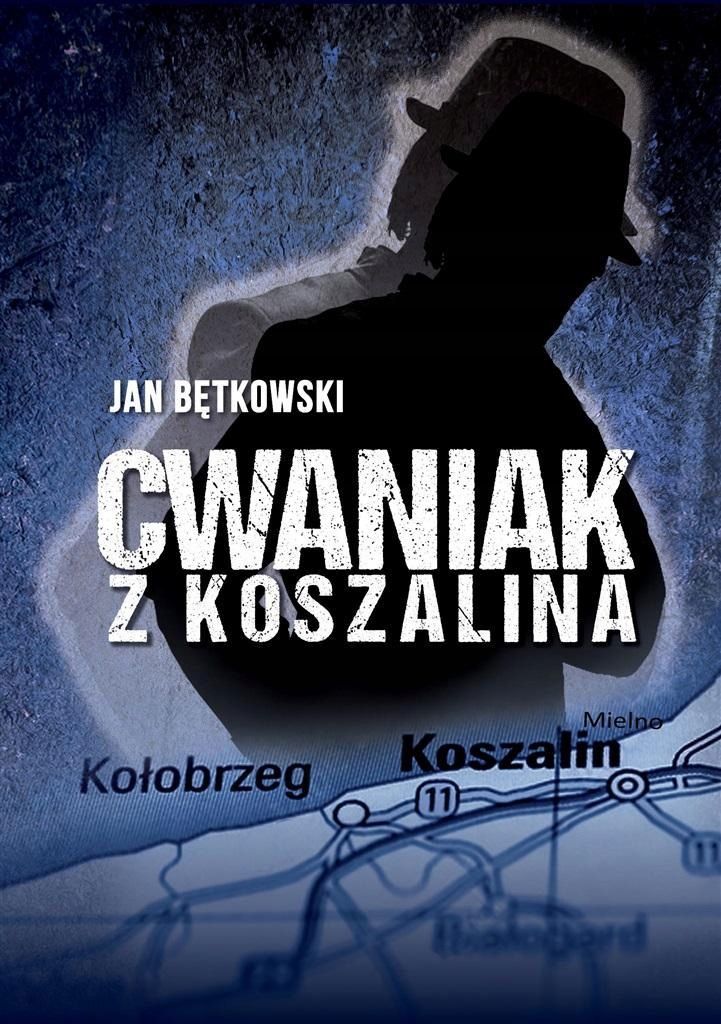 Cwaniak Z Koszalina, Jan Bętkowski