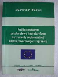 Publicznoprawne pozataryfowe  instrumenty reglamentacji obrotu towarow