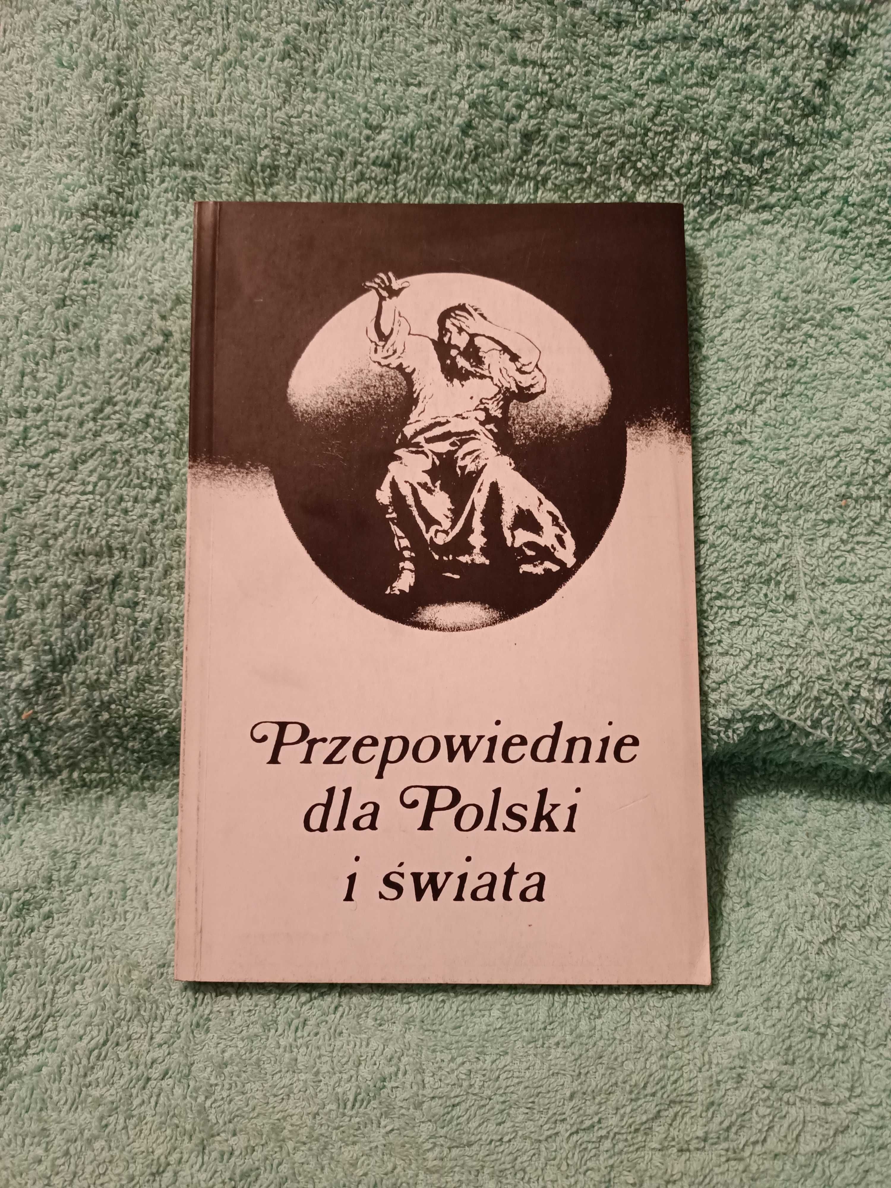 Przepowiednie dla Polski i świata