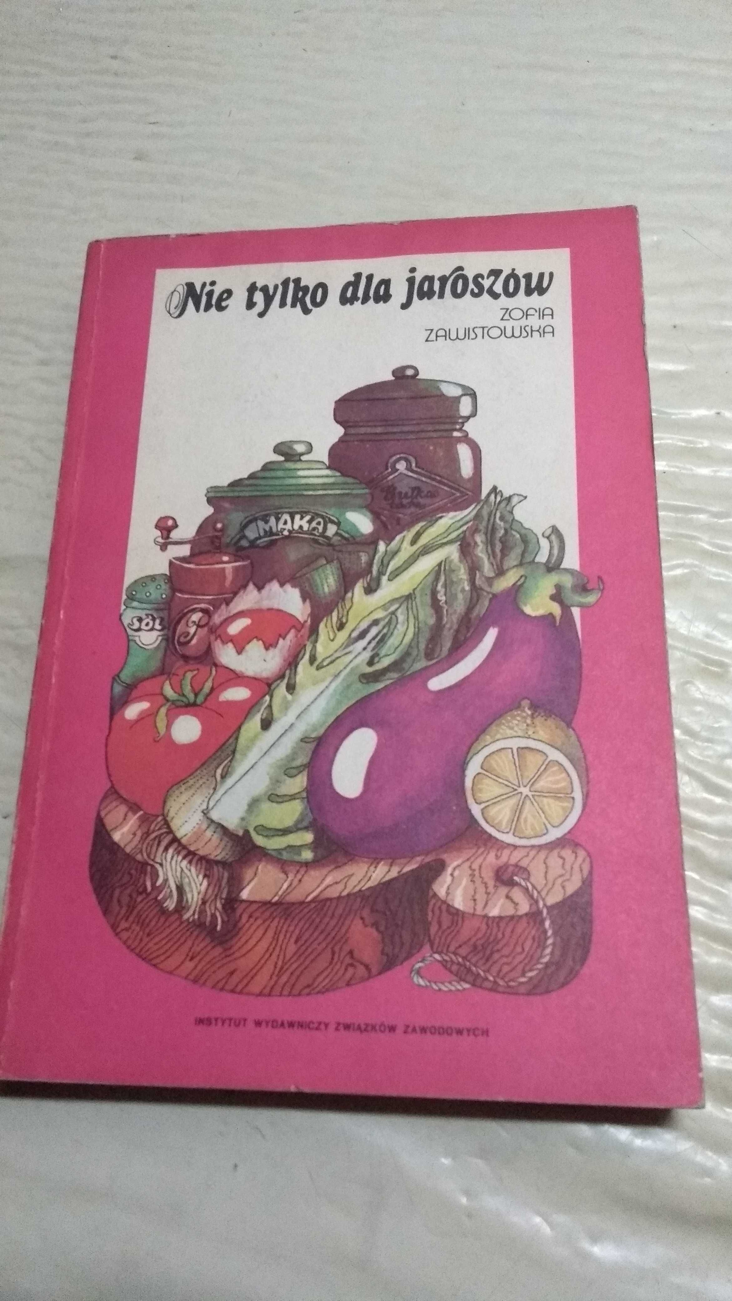 Nie tylko dla jaroszów' Zofia Zawistowska - Przepisy kulinarne