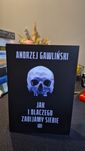 Jak i Dlaczego Zabijamy Siebie Andrzej Gawliński