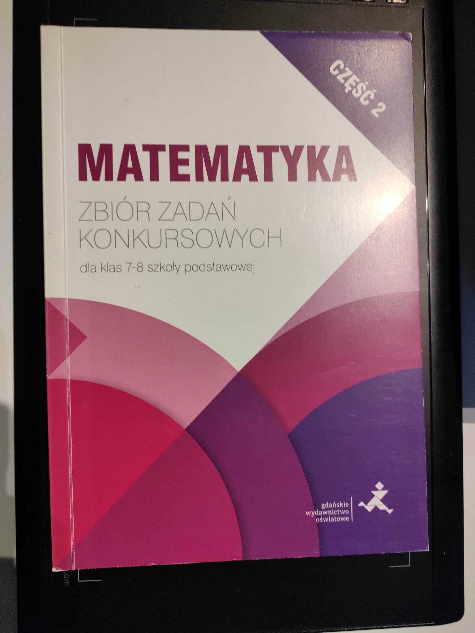 Matematyka, zbiór zadań konkursowych dla klas 7-8, część 2