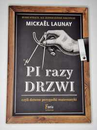 Pi razy drzwi czyli dziwne przypadki matematyki Mickaël Launay