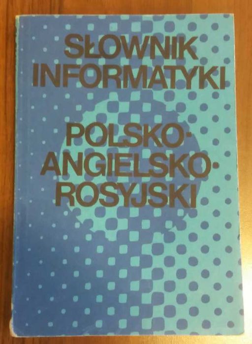 Słownik informatyki polsko-angielsko-rosyjski