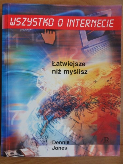 "Wszystko o Internecie. Łatwiejsze niż myślisz" Dennis Jones