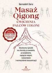 Masaż qigong. Ćwiczenia palców i dłoni
Autor: Bernadett Gera