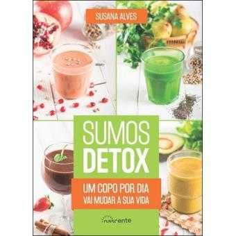 Susana Alves: Sopas, Saladas e Sobremesas Detox / Sumos Detox