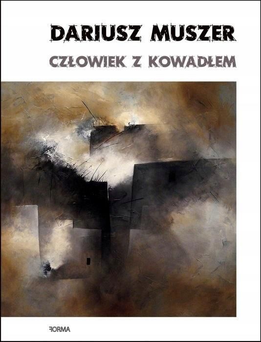 Człowiek Z Kowadłem, Dariusz Muszer