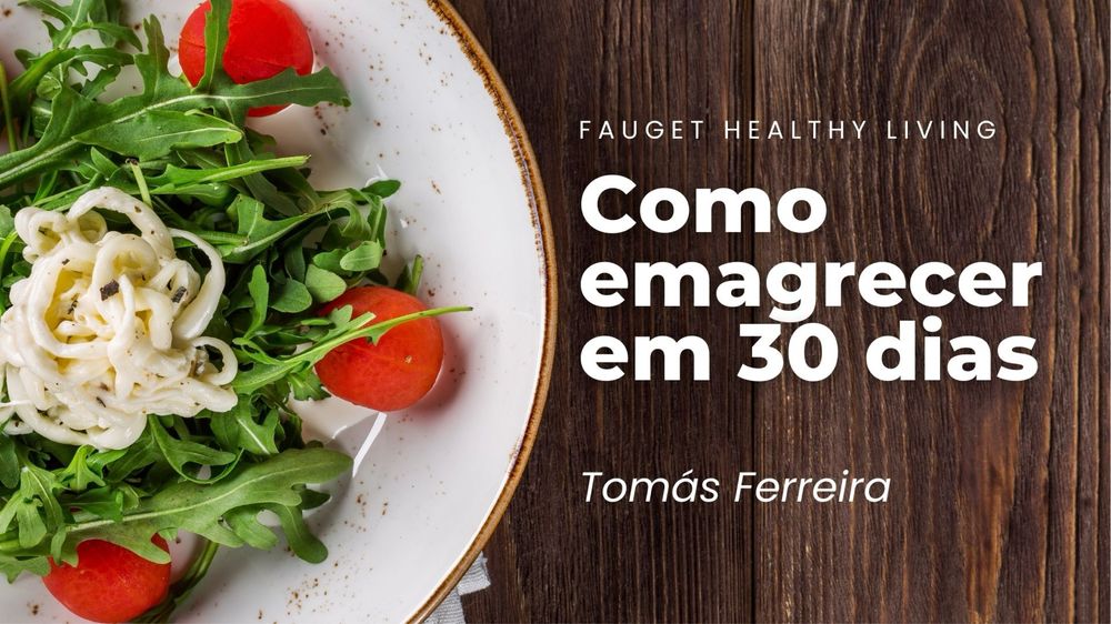 Curso de como emagrecer em 30 dias da forma mais eficaz e saudável!