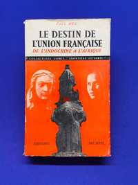 Le Destin de L'Union Française - Paul Mus