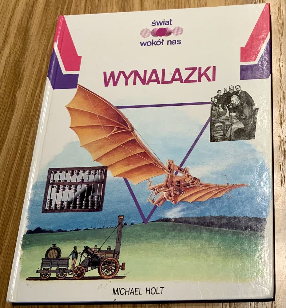 Książka dla dzieci „Wynalazki”, Świat wokoł nas