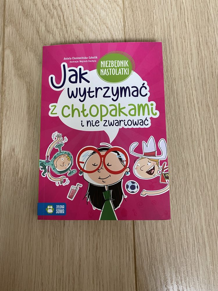 Niezbędnik Nastolatki Jak wytrzymać z chłopakami i nie zwariować