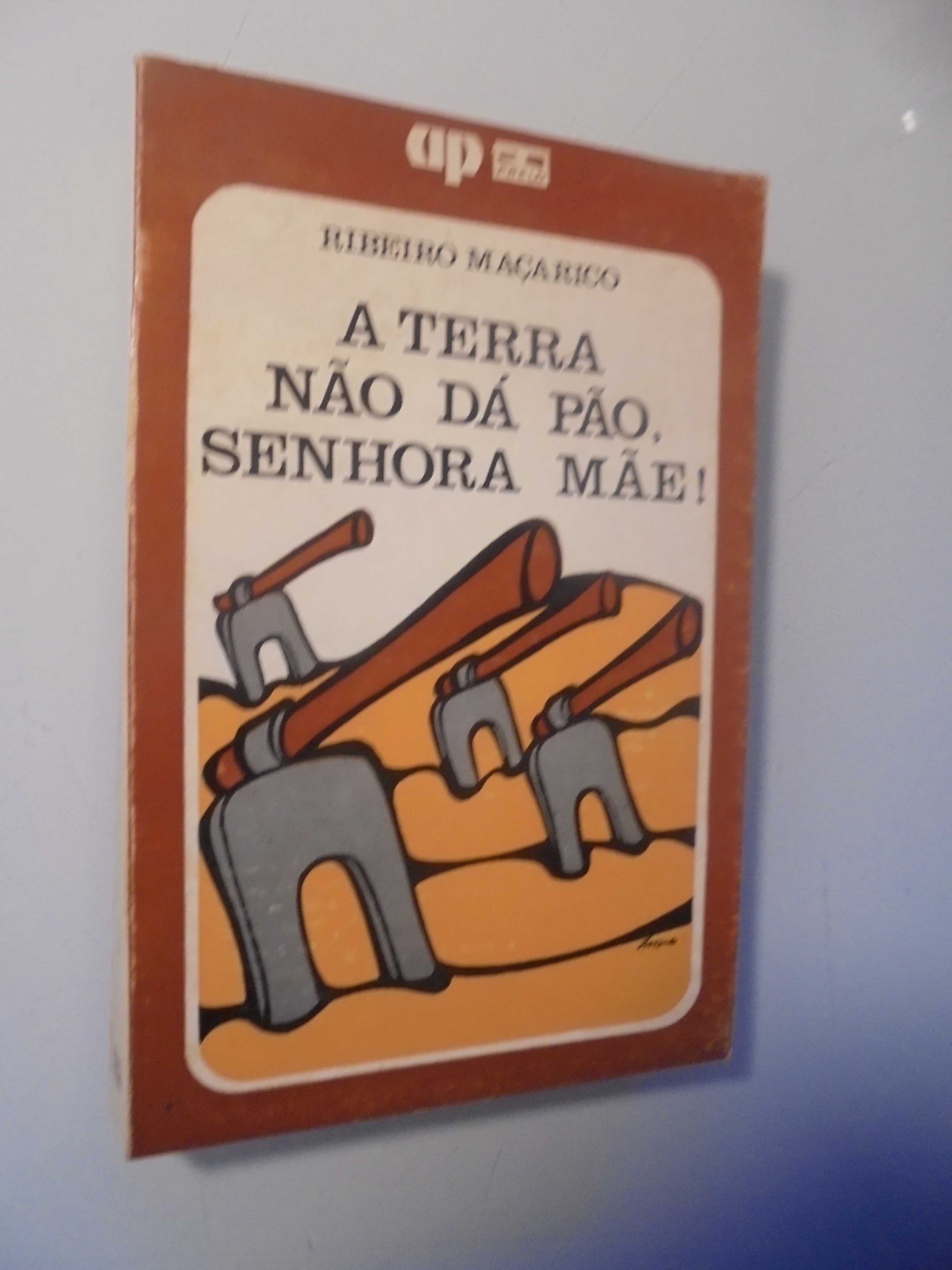 Maçarico (Ribeiro);A Terra dá Pão,Senhora Mãe