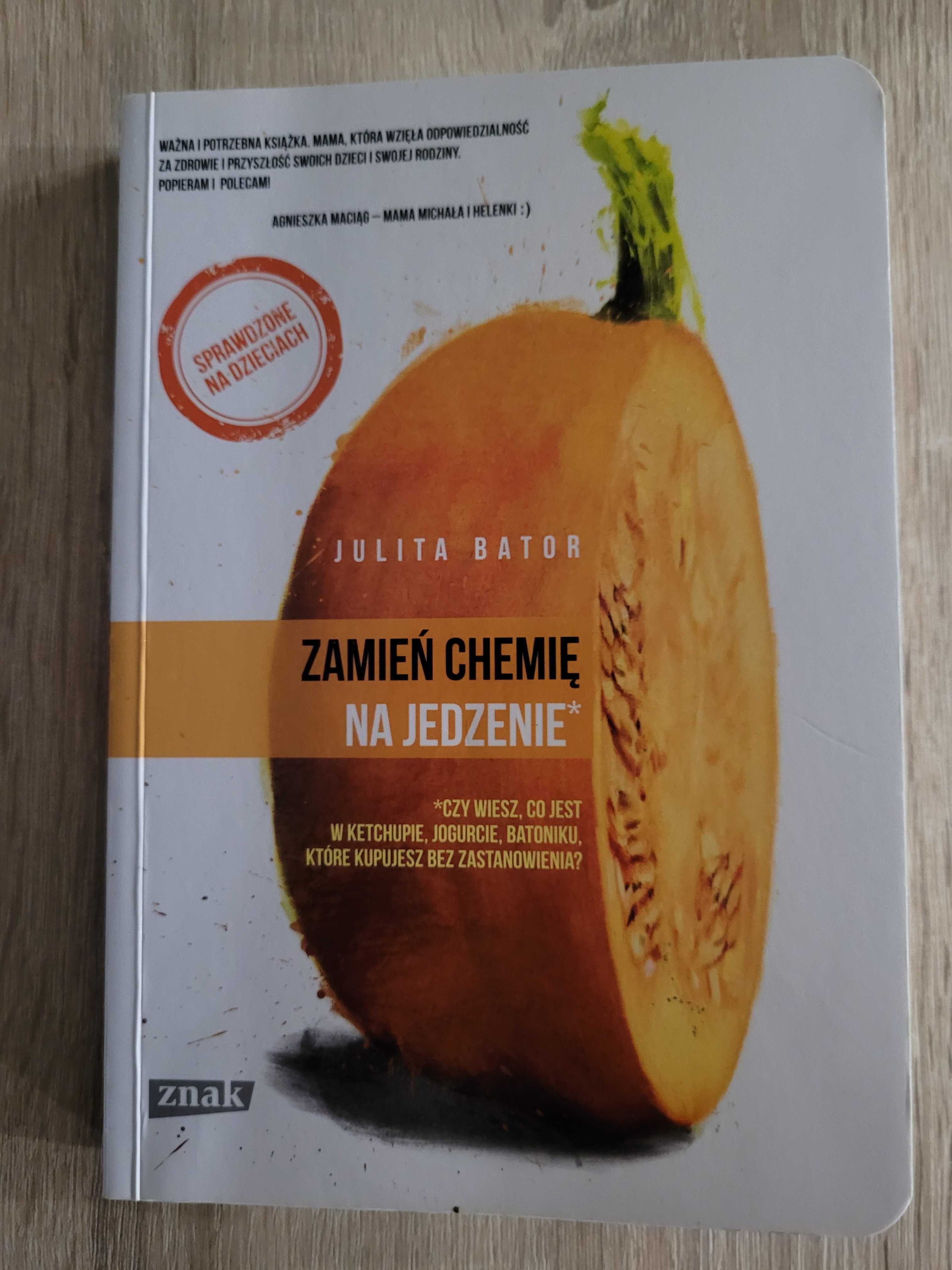 Julita Bator - Zamień chemię na jedzenie