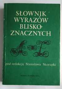 Słownik wyrazów bliskoznacznych 
Pod redakcją Stanisława Skorupki