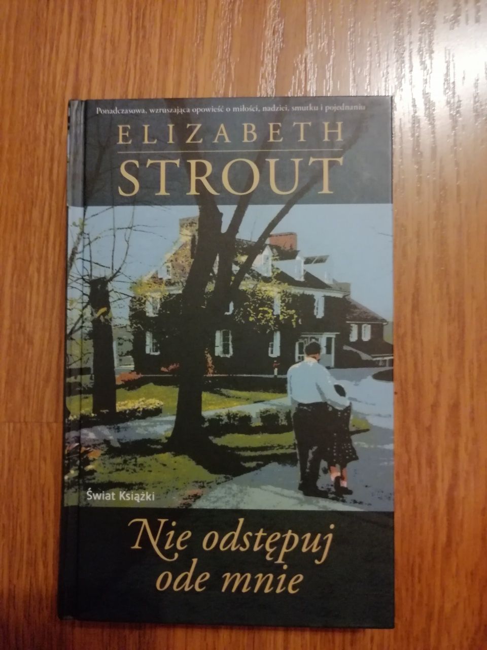 Nie odstępuj ode mnie. Elizabeth Strout