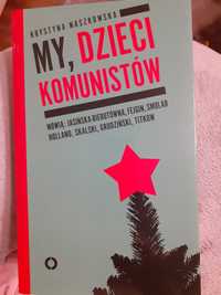 My,dzieci komunistów Krystyna Naszkowska