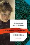 Od wschodu do zachodu T.1 Ucieczka Marginesy Stanisław Krzemiński Rok